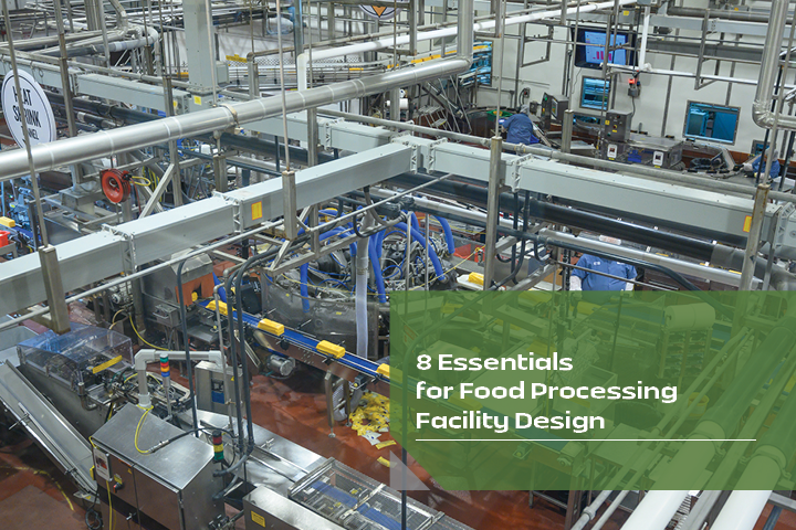 8 Essentials for Food Processing Facility Design